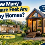 How Many Square Feet Are Tiny Homes